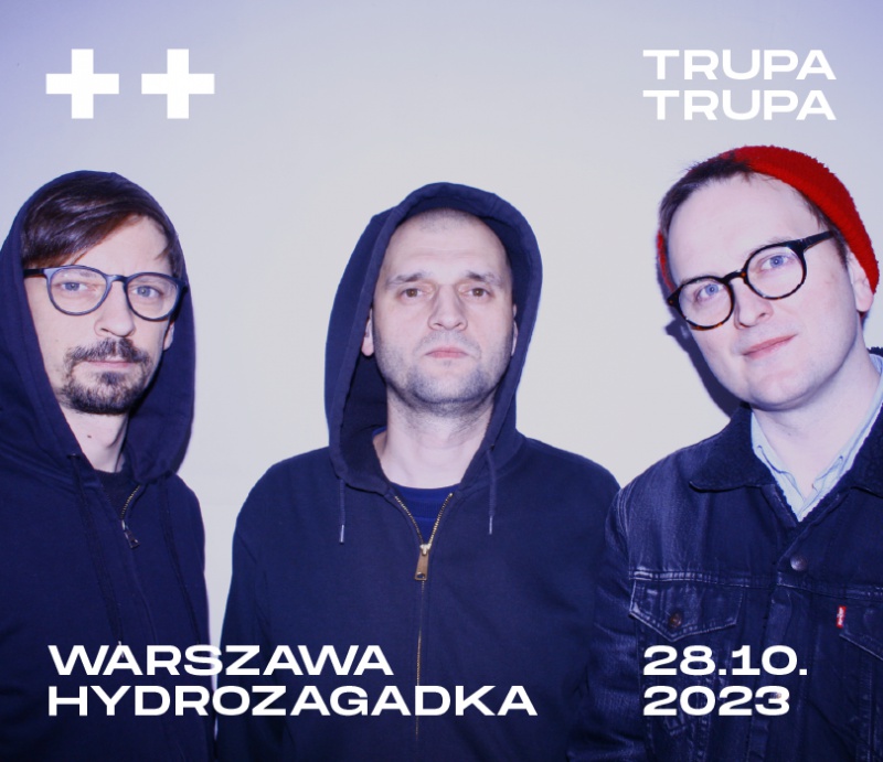 Zespół Trupa Trupa w Warszawie - 28.10 Hydrozagadka