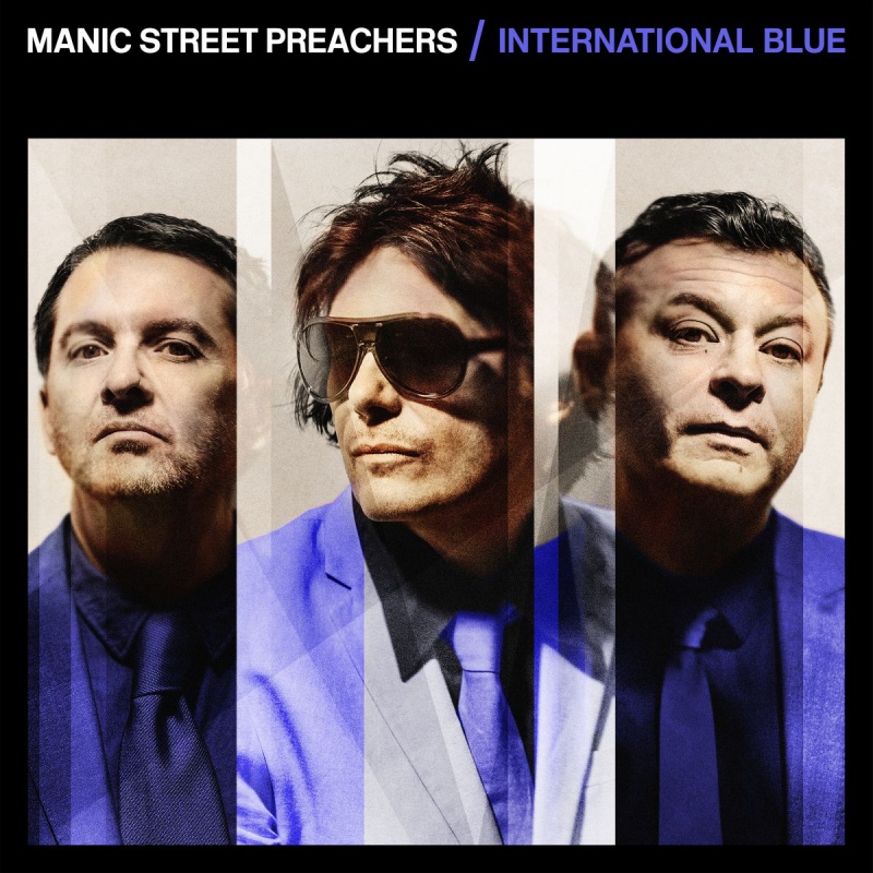 Manic Street Preachers - Pierwszy singiel z 13. płyty studyjnej - ‘INTERNATIONAL BLUE’ !