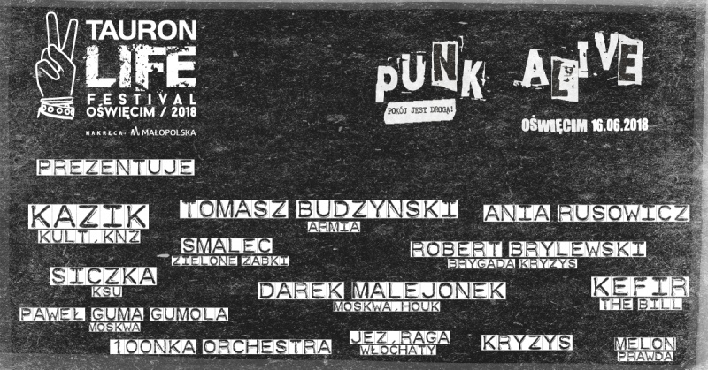 Punk Alive! Tauron Life Festival Oświęcim 2018!
