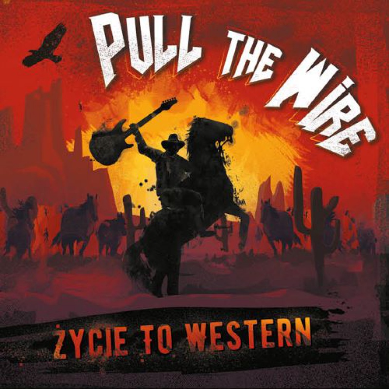 Pull The Wire “Życie To Western”