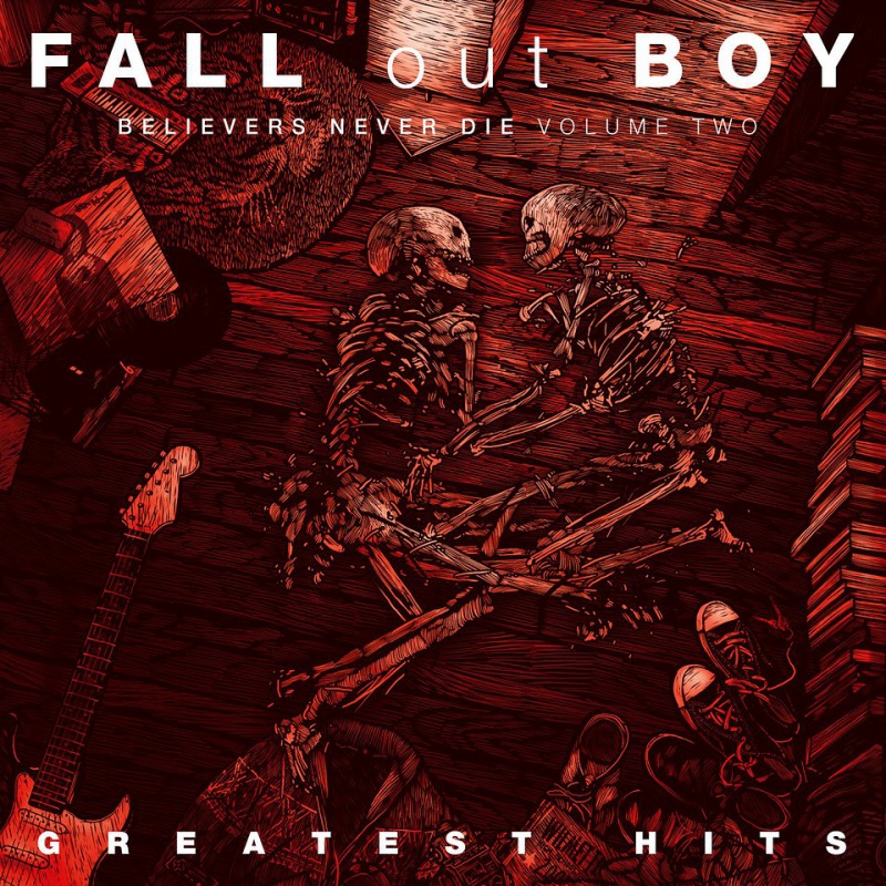 Fall Out Boy - Believers Never Die - Volume Two