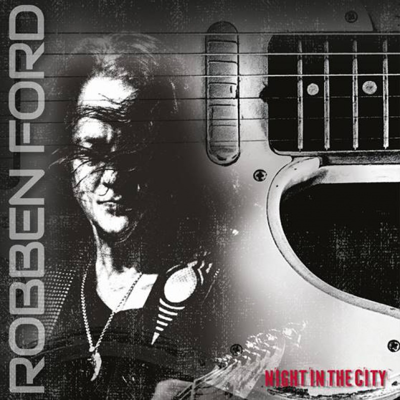 ROBBEN FORD zapowiada koncertowy album „Night In The City&quot;!
