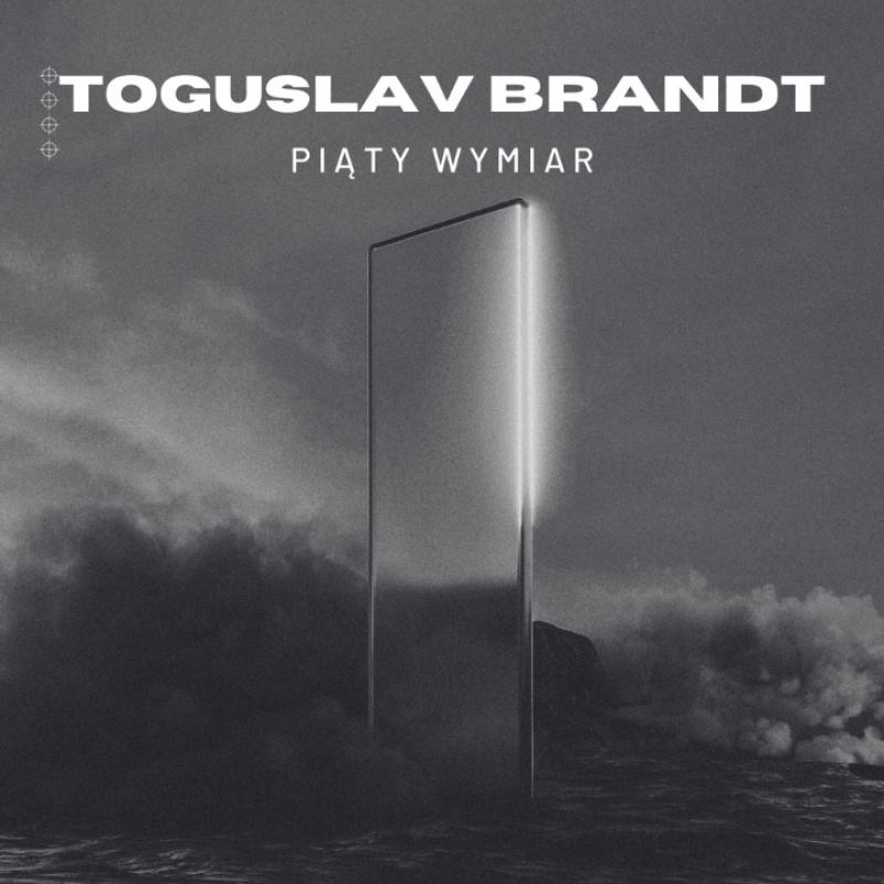 Dziś premiera albumu “Piąty Wymiar” grupy Toguslav Brandt.