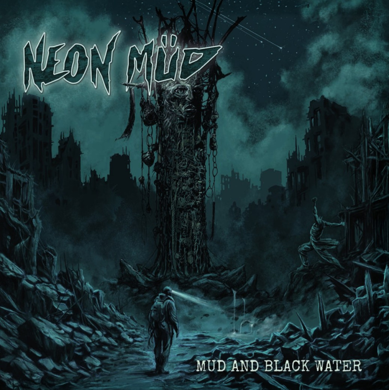 Neon Müd “Mud And Black Water”