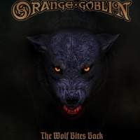 Orange Goblin &quot;The Wolf Bites Back&quot;