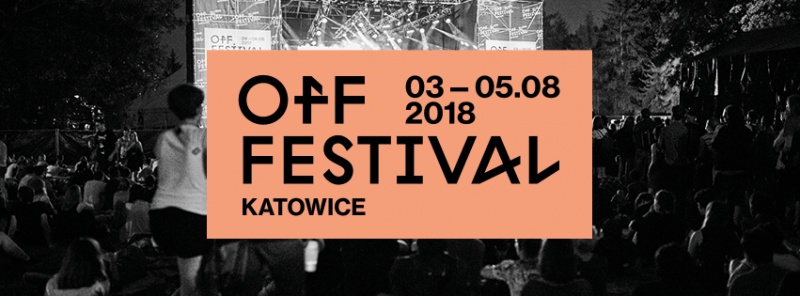 OFF Festival Katowice 2018: Od rapu po noise