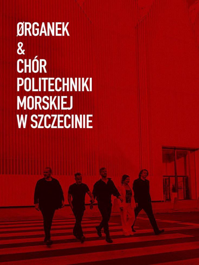 ØRGANEK / FOTOGRAF BROK &quot;Wspólne Brzmienia: Chór Politechniki Morskiej w Szczecinie &amp; Ørganek Project&quot;