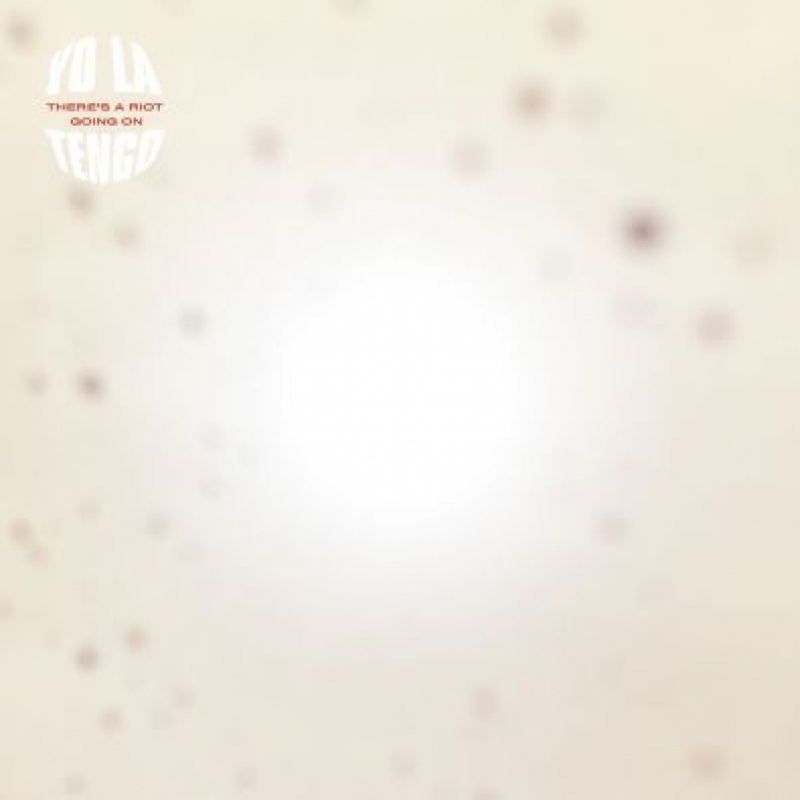 Yo La Tengo - There’s a Riot Going On