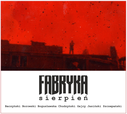 Rockowa poezja Kolumbów – zespół FABRYKA przypomina album "Sierpień" z okazji 1 Sierpnia