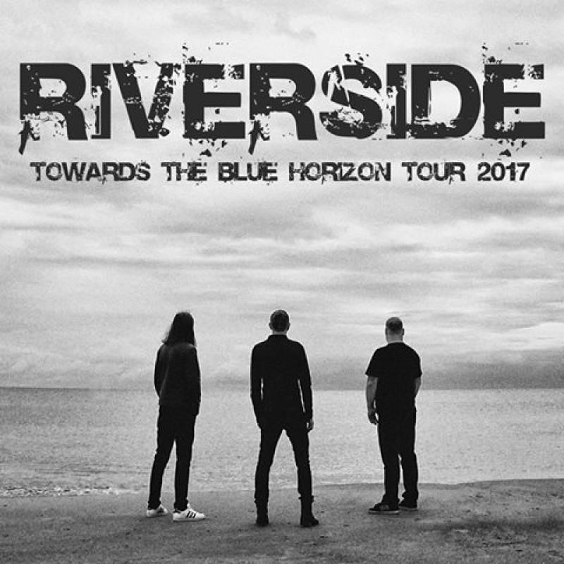 RIVERSIDE - „TOWARDS THE BLUE HORIZON TOUR 2017”