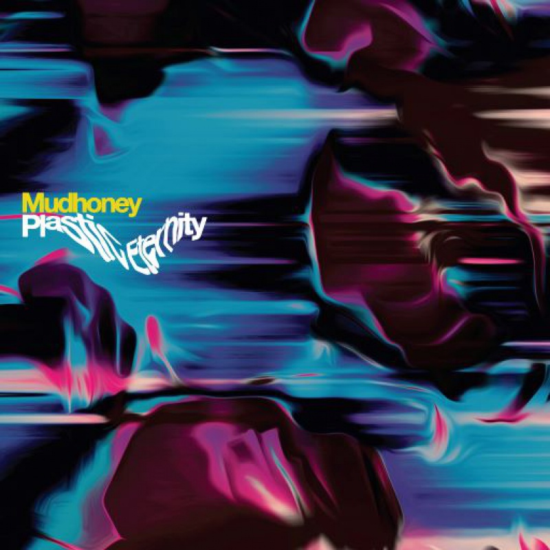 MUDHONEY powraca z nowym krążkiem &quot;Plastic Eternity&quot;!!!