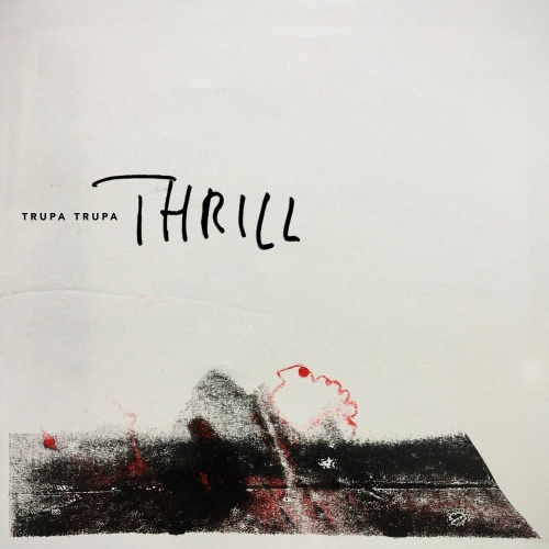Zespół Trupa Trupa wydał nowego singla "Thrill"