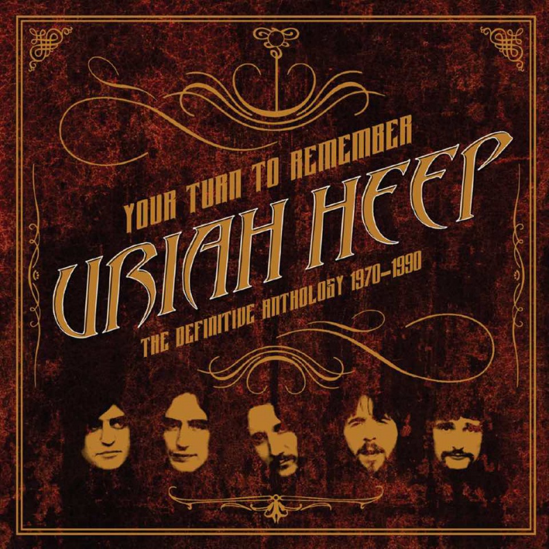 Your Turn to Remember: The Definitive Anthology 1970 – 1990 Uriah Heep
