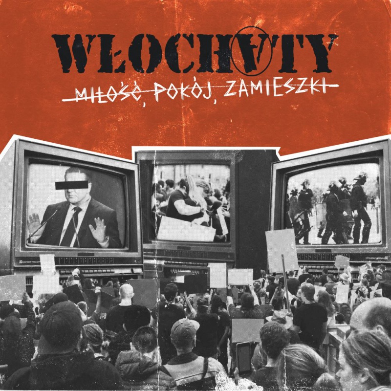 WŁOCHATY - &quot;MIŁOŚĆ, POKÓJ, ZAMIESZKI&quot;