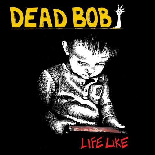 Dead Bob "Life Like" pierwsza premiera 2024