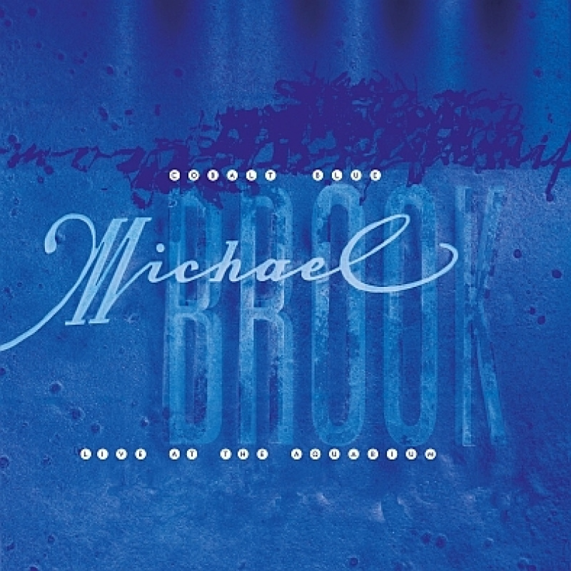 Michael Brook - Cobalt Blue &amp; Live At The Aquarium (2026 Remaster)